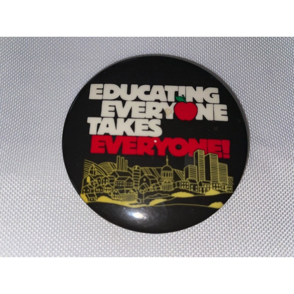 Educating Everyone Takes Everyone! Pin Button 2x3/16" brooch Teacher Gift